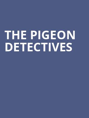 The Pigeon Detectives at HMV Forum